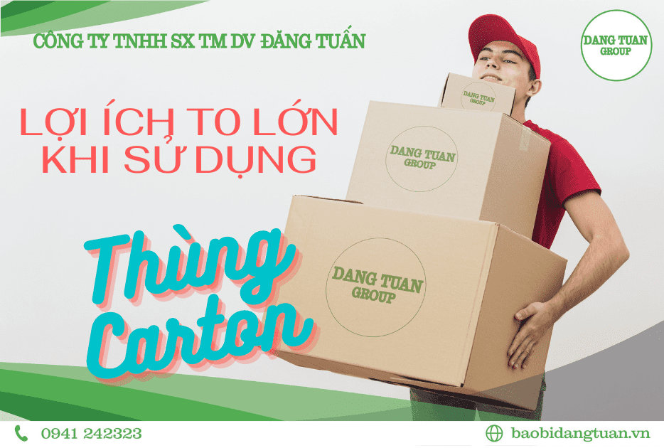 Lợi ích to lớn khi sử dụng thùng carton